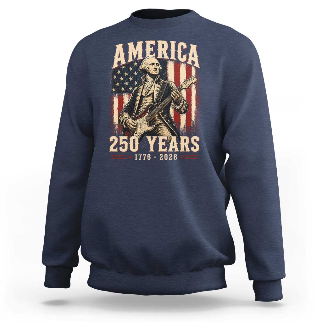 George Washington Playing Guitar 4th July US 250th Anniversary Sweatshirt