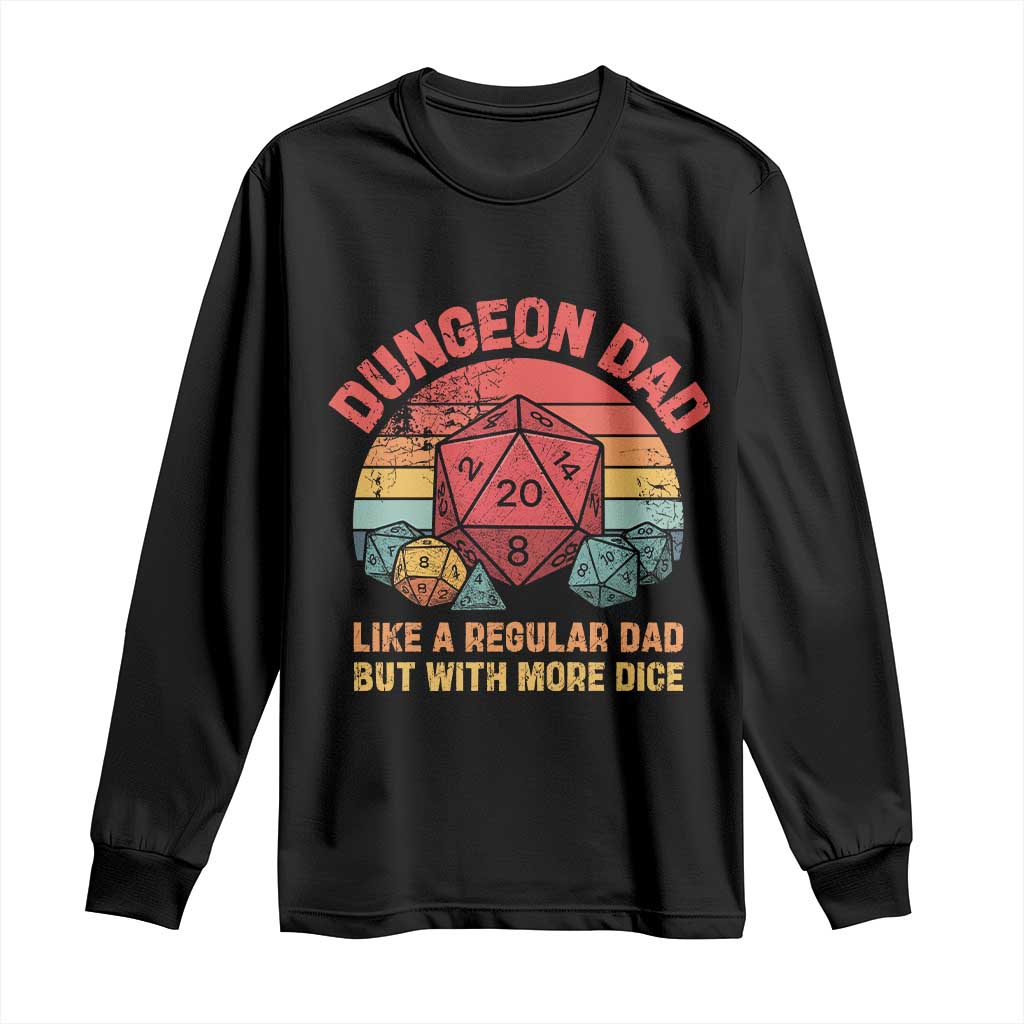 Dungeon Dad Like A Regular Dad But With More Dice Long Sleeve Shirt RPG Father Gamer