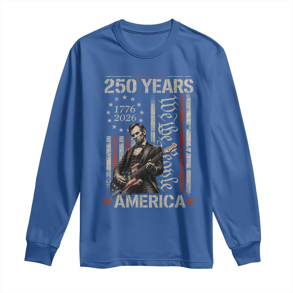 Abraham Lincoln Playing Guitar 4th July 250 Years America Long Sleeve Shirt