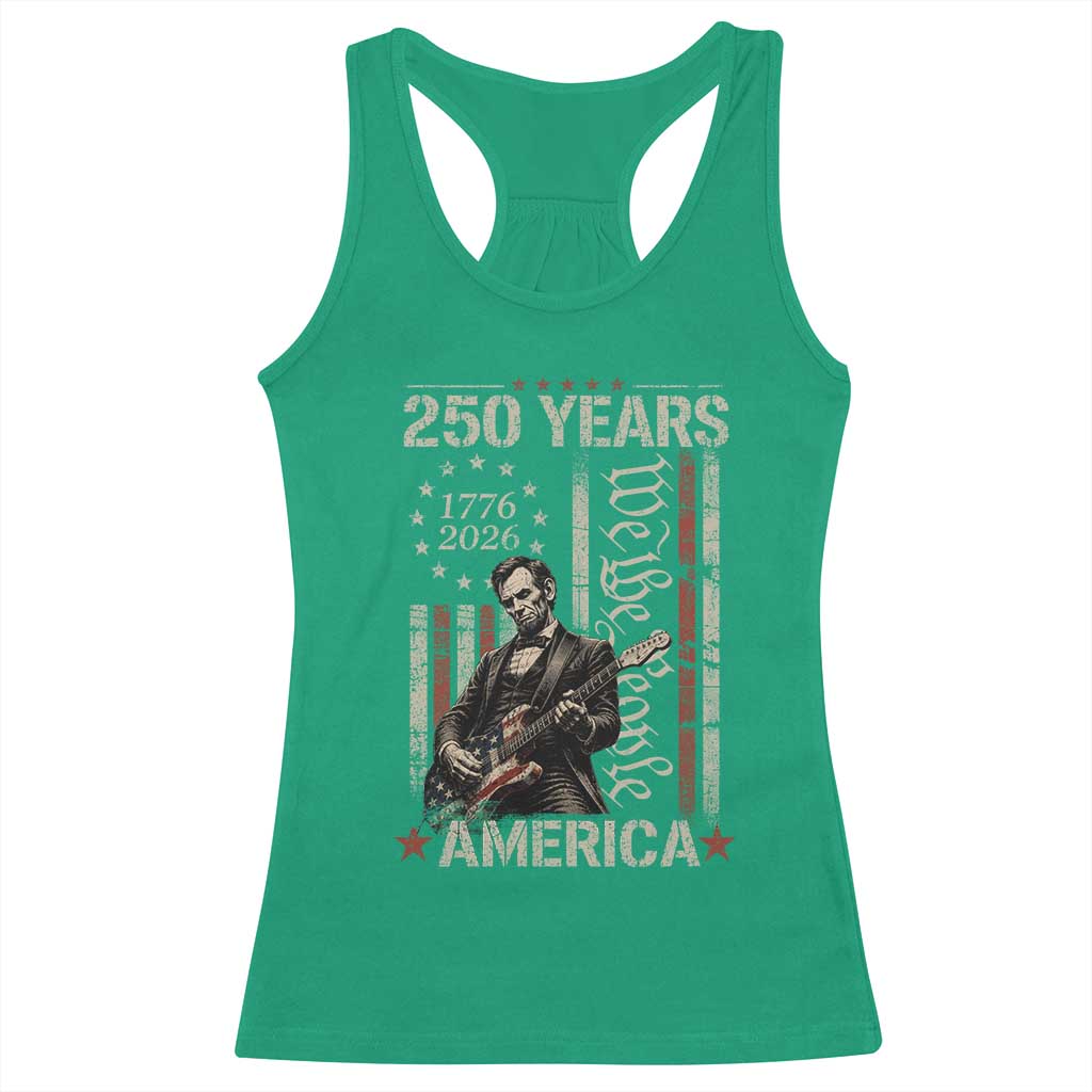 Abraham Lincoln Playing Guitar 4th July 250 Years America Racerback Tank Top