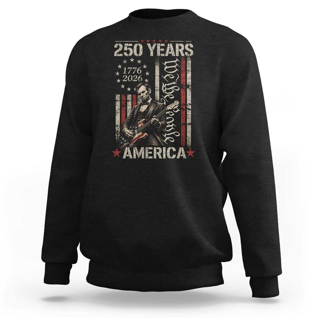 Abraham Lincoln Playing Guitar 4th July 250 Years America Sweatshirt