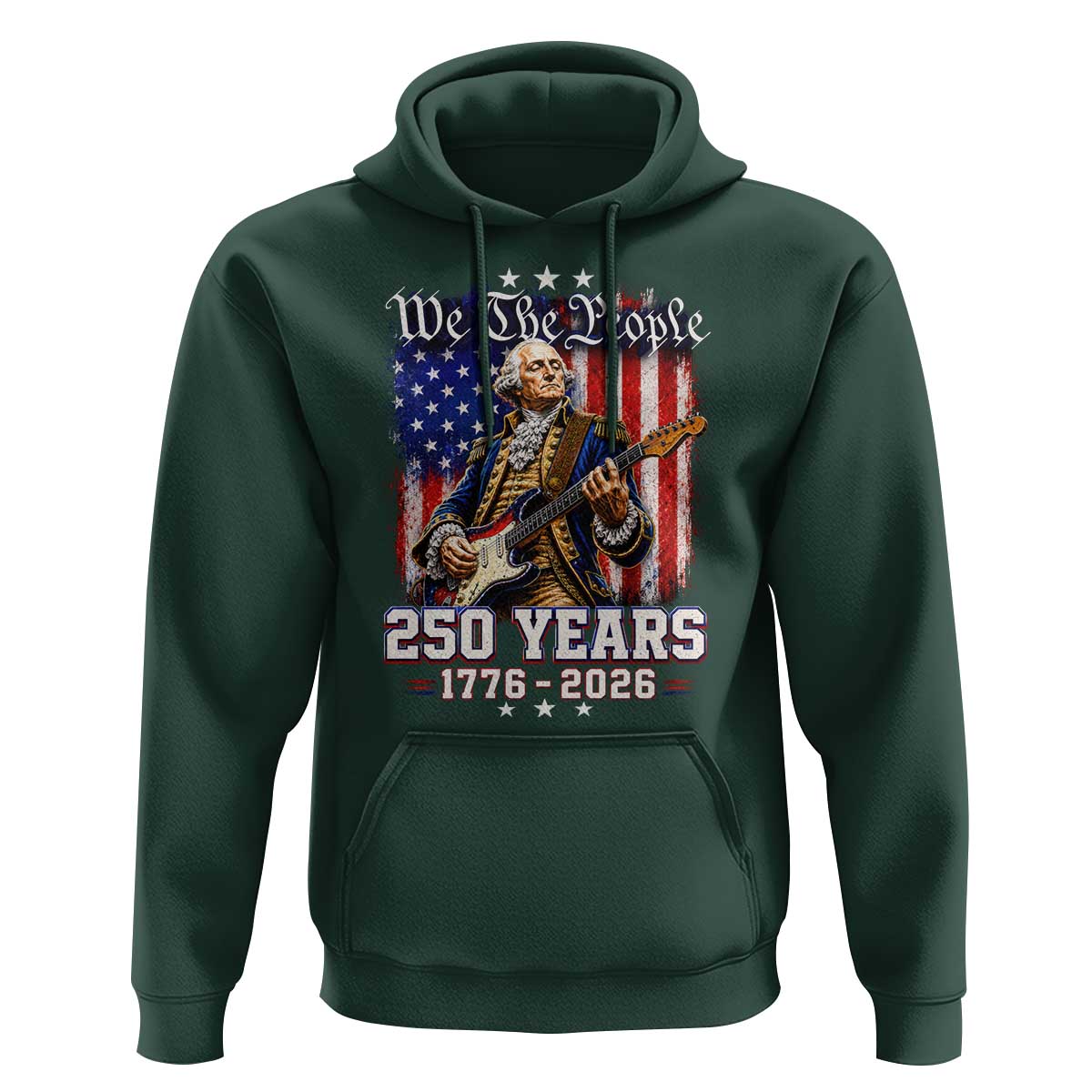 George Washington Playing Guitar 250th Anniversary USA Hoodie We The People 250 Years 1776 2026