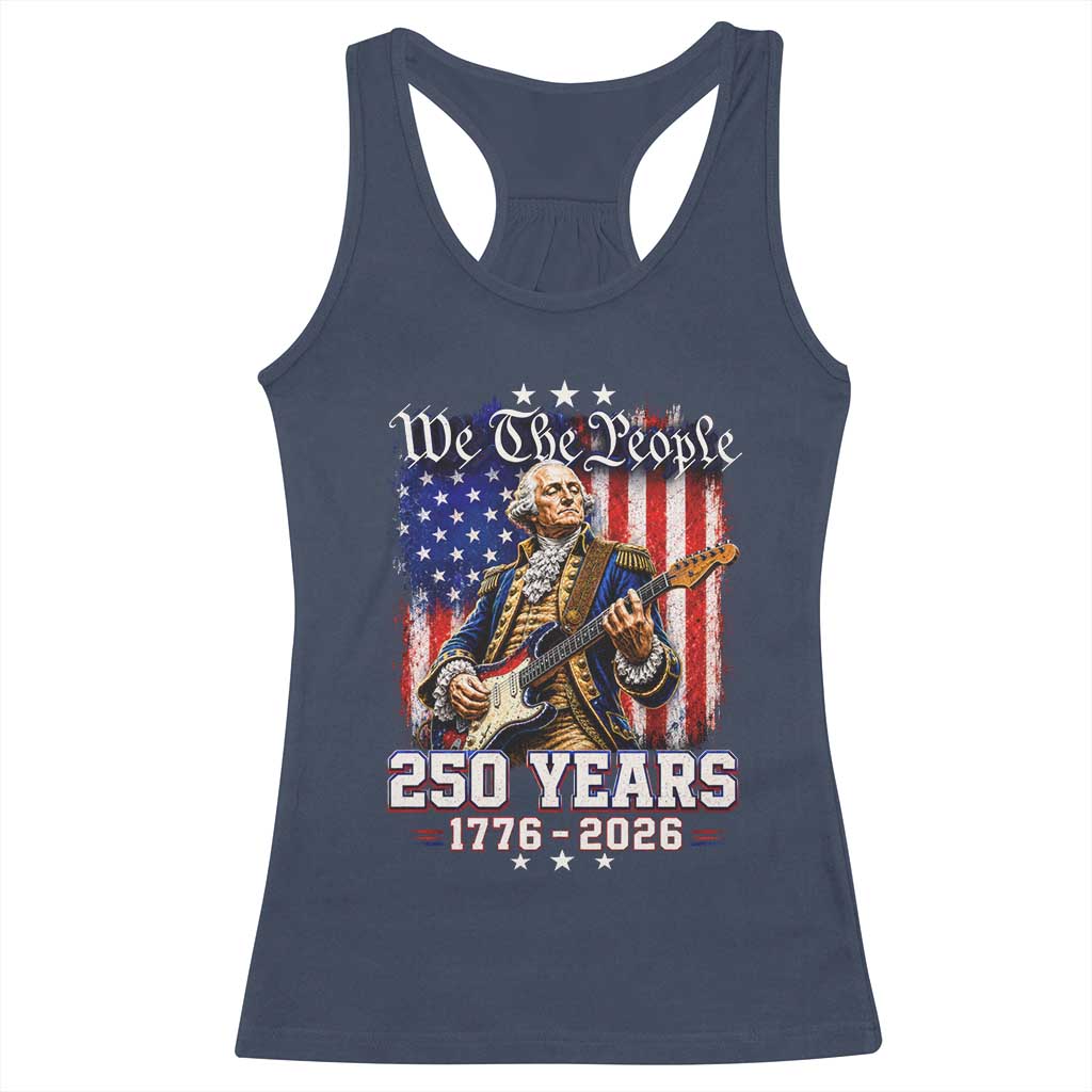 George Washington Playing Guitar 250th Anniversary USA Racerback Tank Top We The People 250 Years 1776 2026
