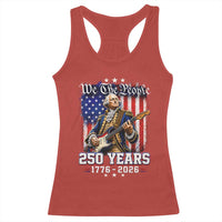 George Washington Playing Guitar 250th Anniversary USA Racerback Tank Top We The People 250 Years 1776 2026