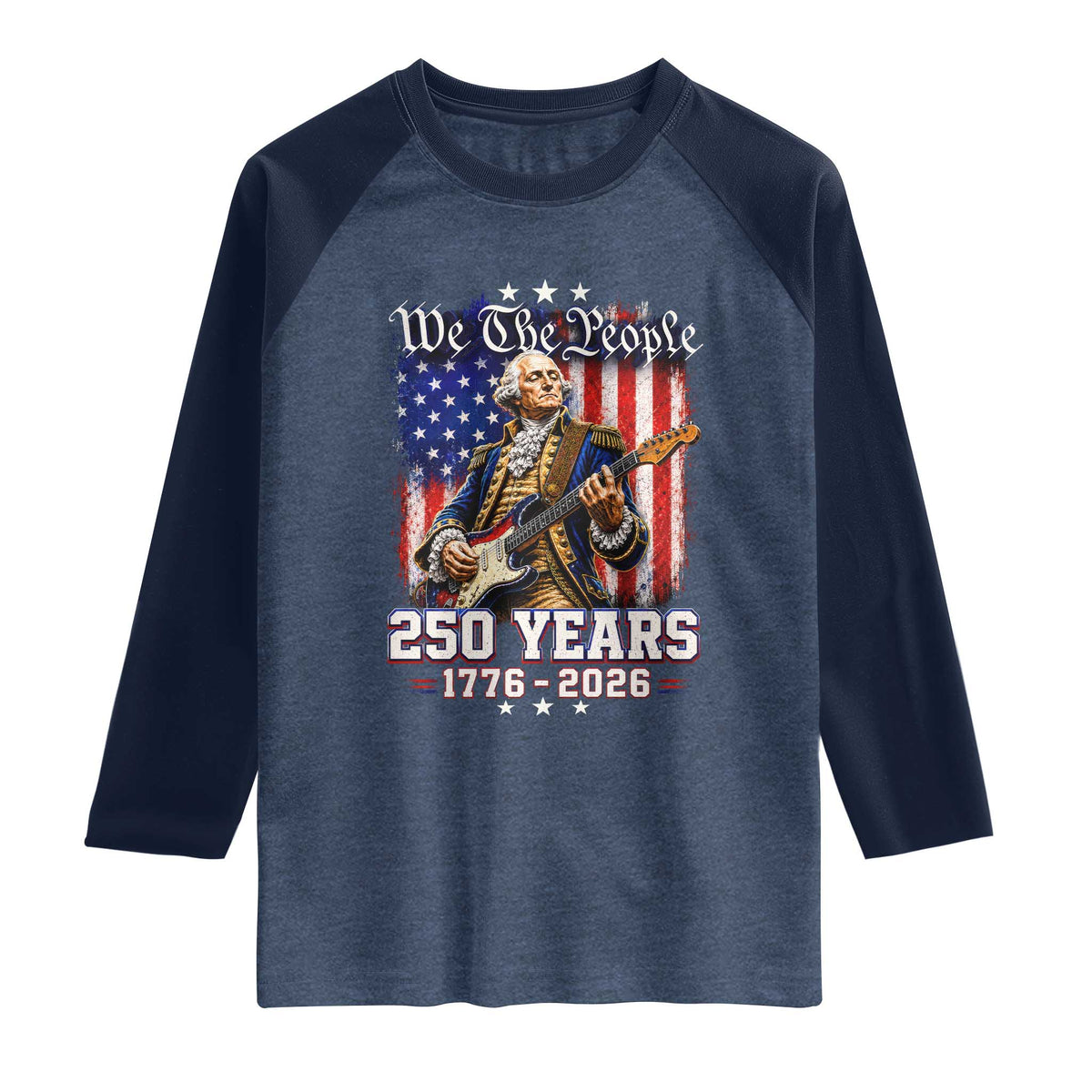 George Washington Playing Guitar 250th Anniversary USA Raglan Shirt We The People 250 Years 1776 2026