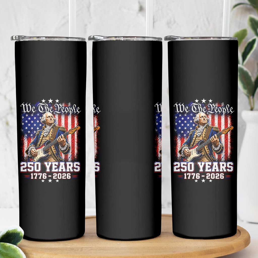 George Washington Playing Guitar 250th Anniversary USA Skinny Tumbler We The People 250 Years 1776 2026