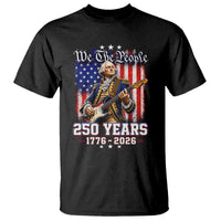 George Washington Playing Guitar 250th Anniversary USA T Shirt We The People 250 Years 1776 2026