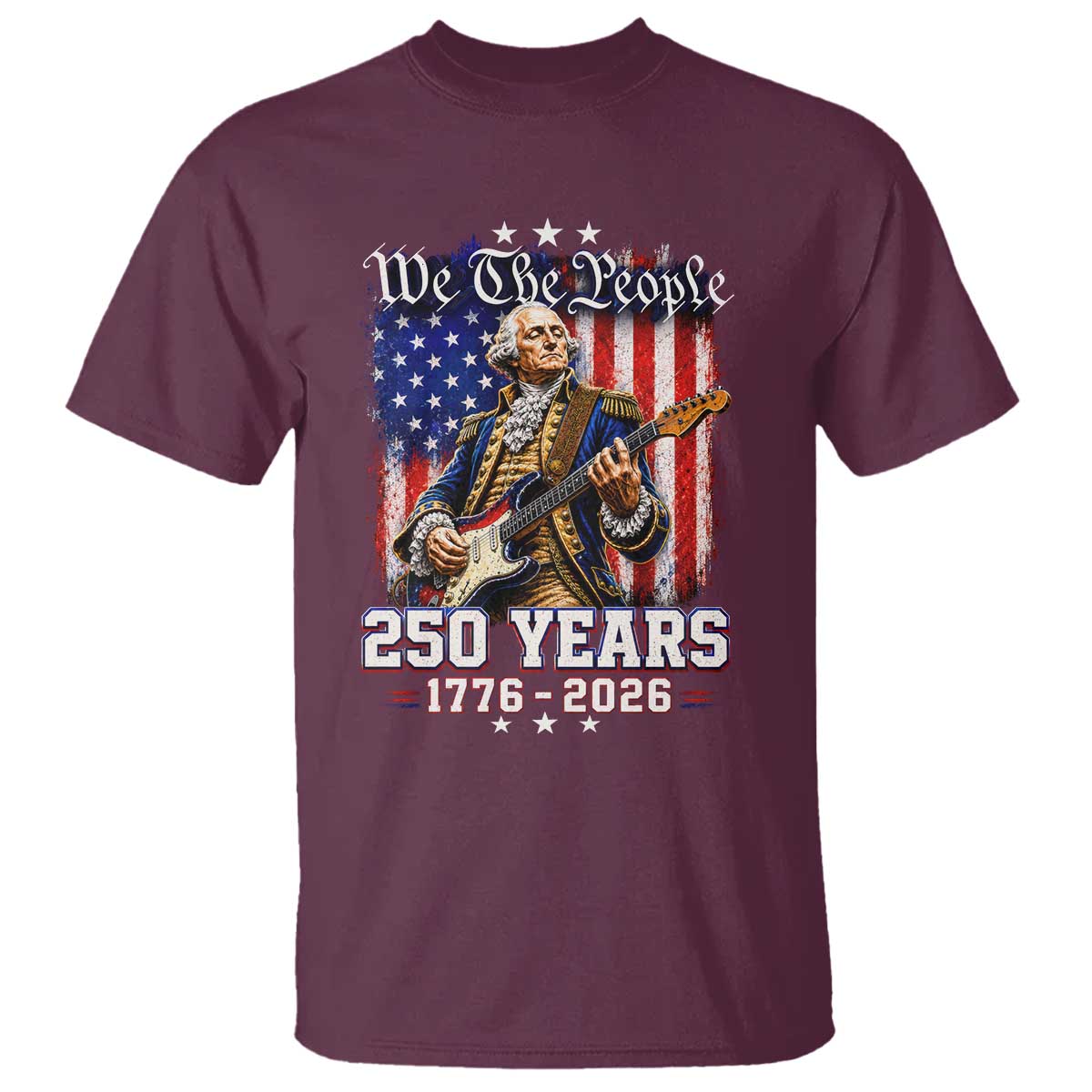 George Washington Playing Guitar 250th Anniversary USA T Shirt We The People 250 Years 1776 2026