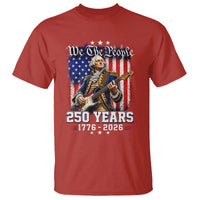 George Washington Playing Guitar 250th Anniversary USA T Shirt We The People 250 Years 1776 2026