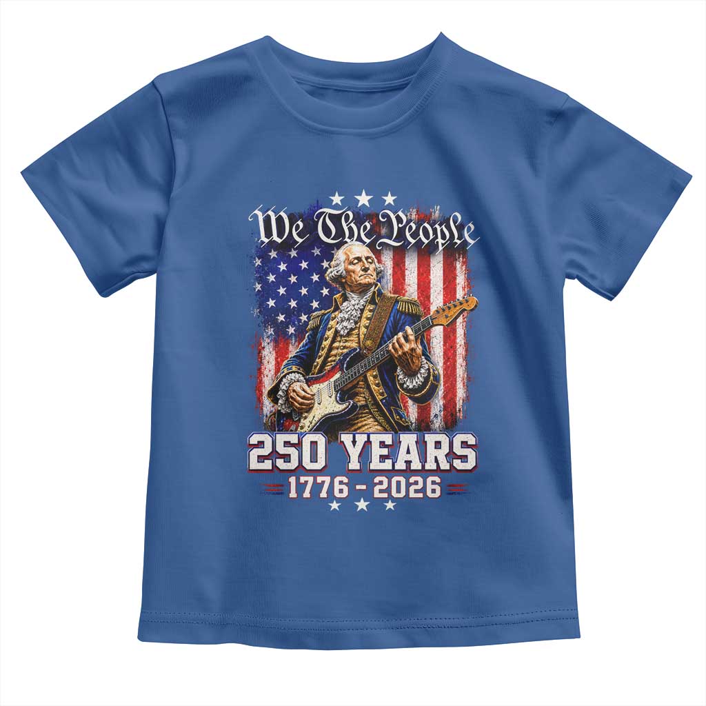 George Washington Playing Guitar 250th Anniversary USA Toddler T Shirt We The People 250 Years 1776 2026