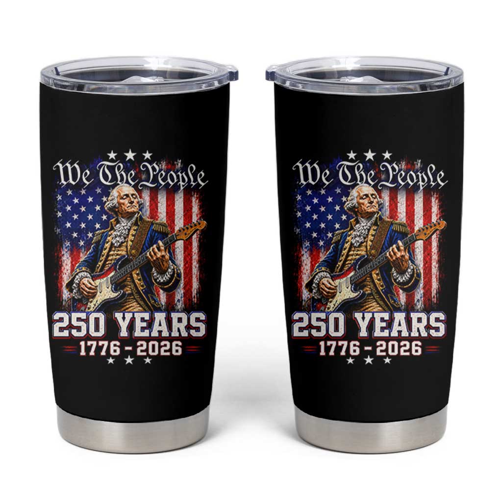 George Washington Playing Guitar 250th Anniversary USA Tumbler Cup We The People 250 Years 1776 2026