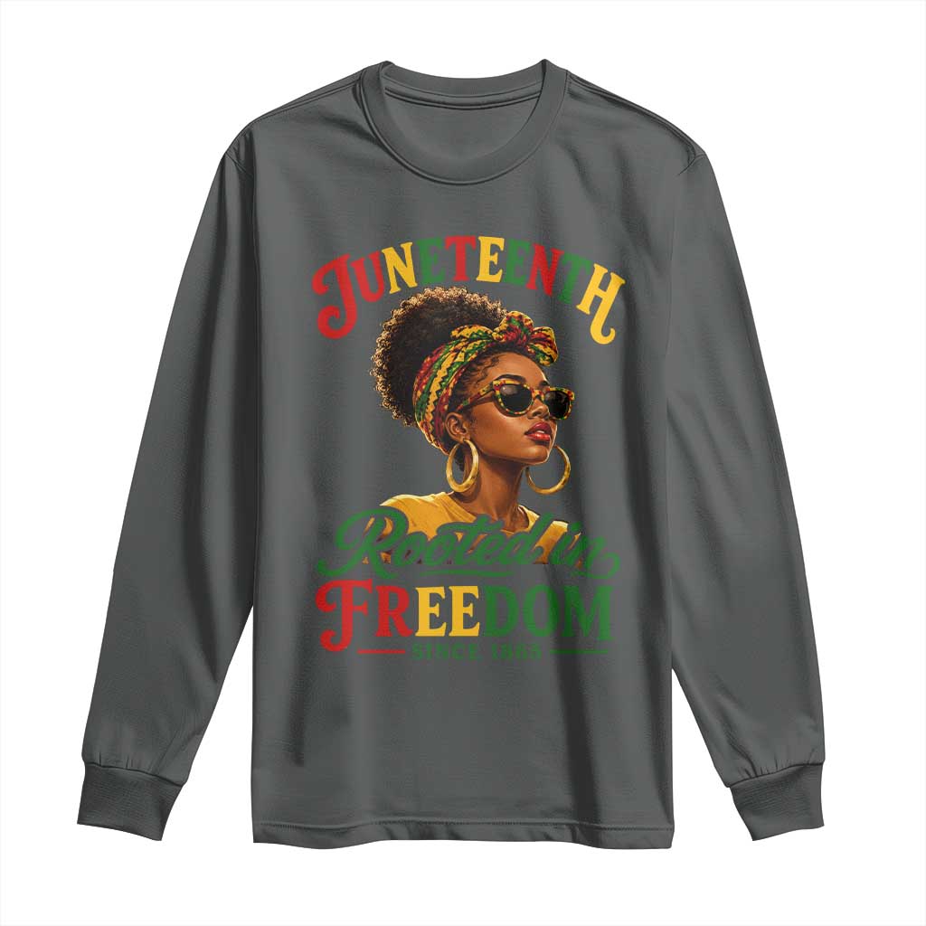 Juneteenth Rooted In Freedom Since 1865 Long Sleeve Shirt Black Women African American