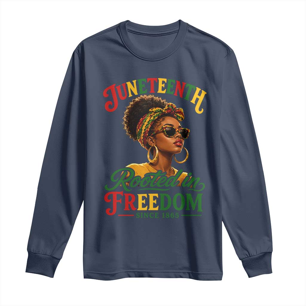 Juneteenth Rooted In Freedom Since 1865 Long Sleeve Shirt Black Women African American