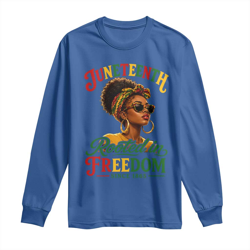 Juneteenth Rooted In Freedom Since 1865 Long Sleeve Shirt Black Women African American