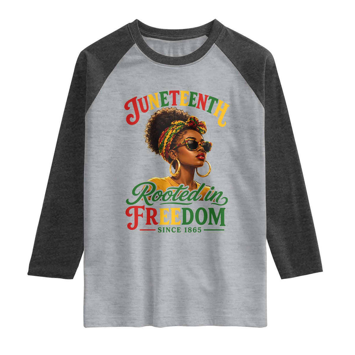 Juneteenth Rooted In Freedom Since 1865 Raglan Shirt Black Women African American