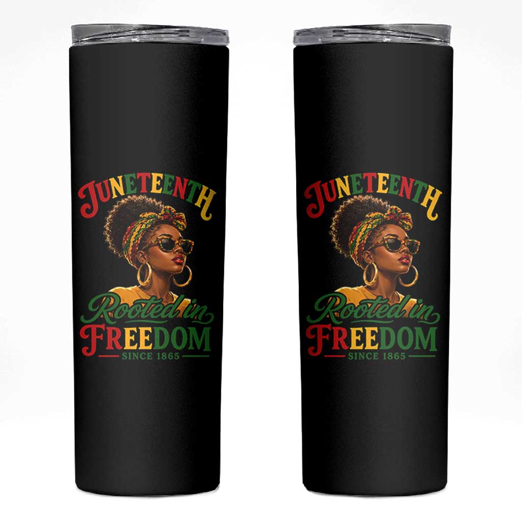 Juneteenth Rooted In Freedom Since 1865 Skinny Tumbler Black Women African American