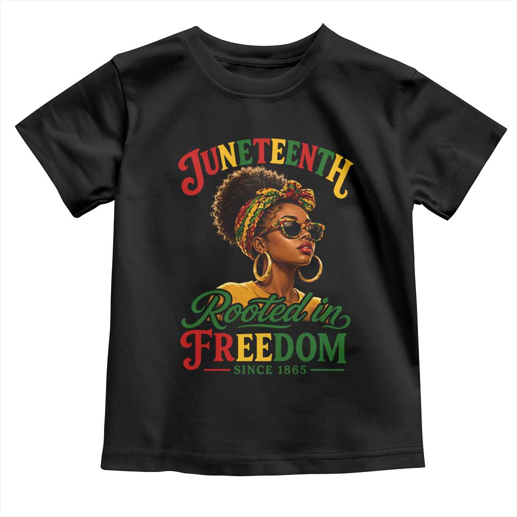 Juneteenth Rooted In Freedom Since 1865 Toddler T Shirt Black Women African American