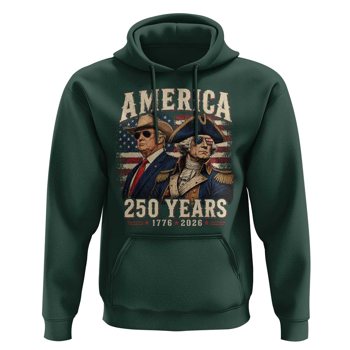 250th Anniversary USA George Washington and US Nations Leader Hoodie America 250 Years 1776 2026