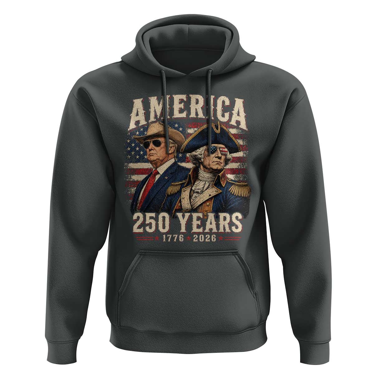 250th Anniversary USA George Washington and US Nations Leader Hoodie America 250 Years 1776 2026