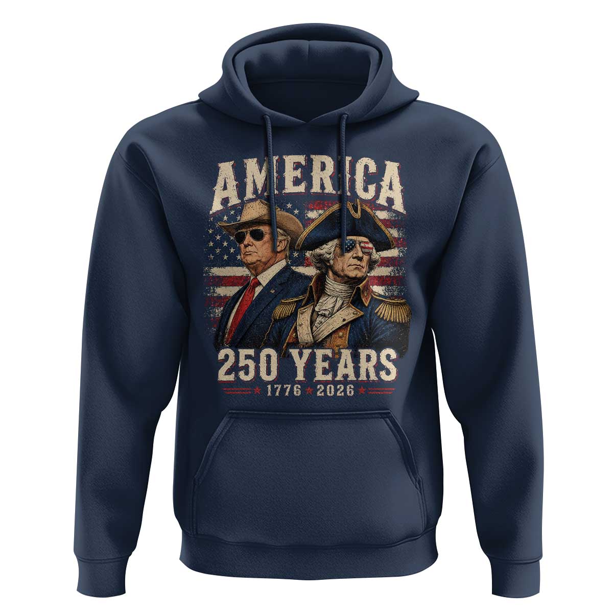250th Anniversary USA George Washington and US Nations Leader Hoodie America 250 Years 1776 2026