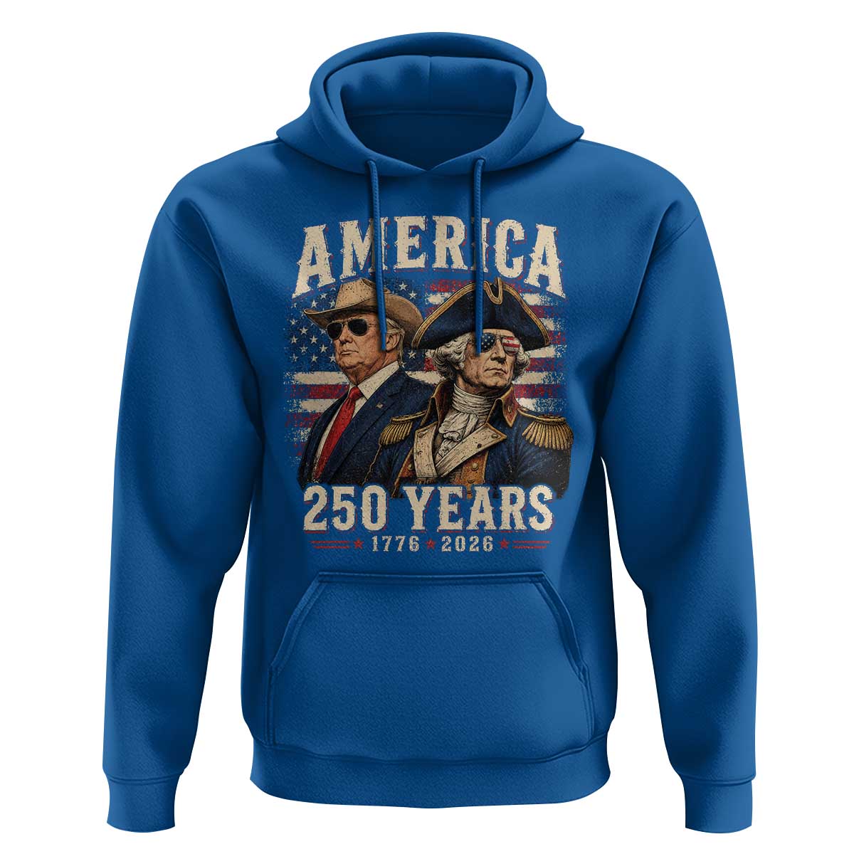 250th Anniversary USA George Washington and US Nations Leader Hoodie America 250 Years 1776 2026