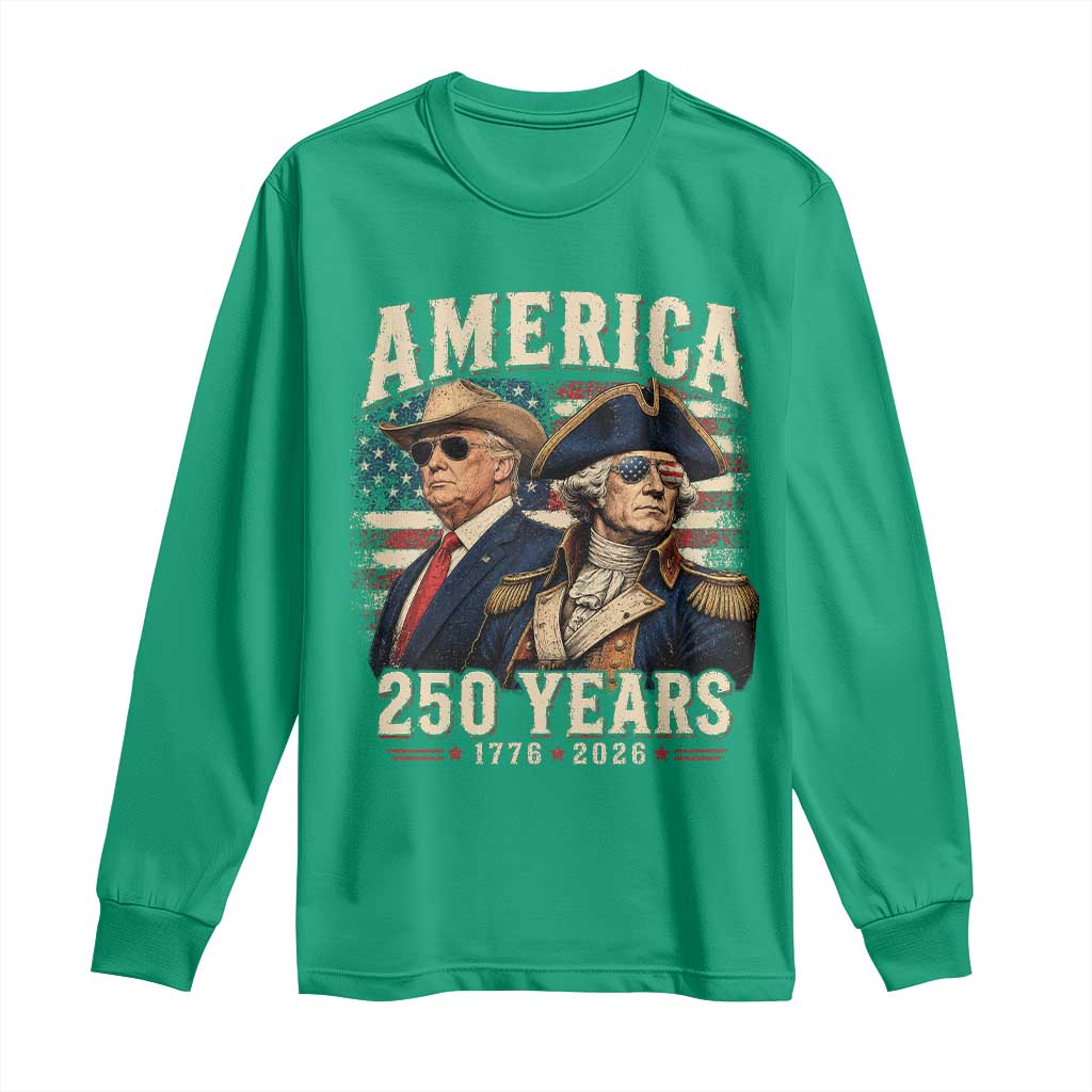 250th Anniversary USA George Washington and US Nations Leader Long Sleeve Shirt America 250 Years 1776 2026
