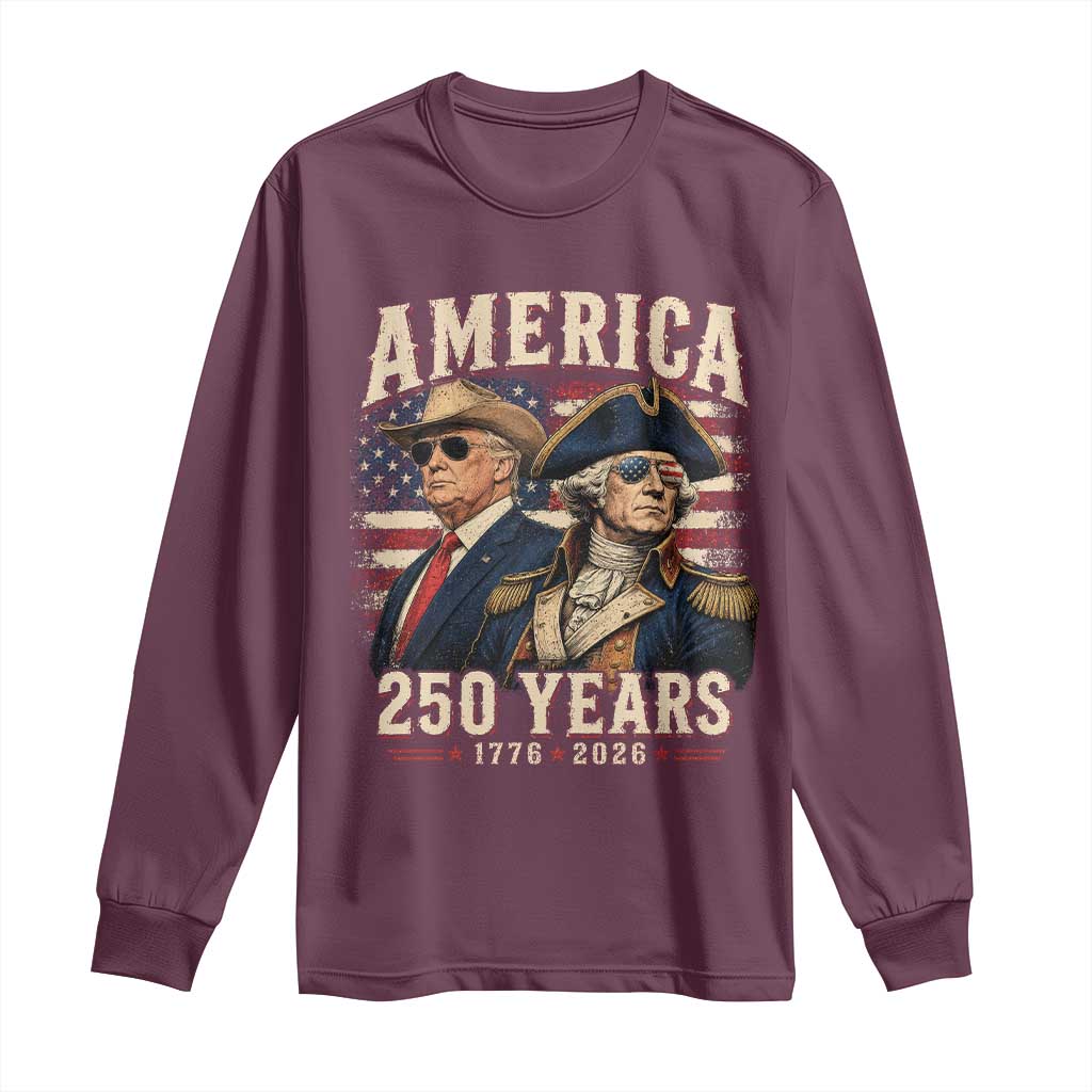 250th Anniversary USA George Washington and US Nations Leader Long Sleeve Shirt America 250 Years 1776 2026