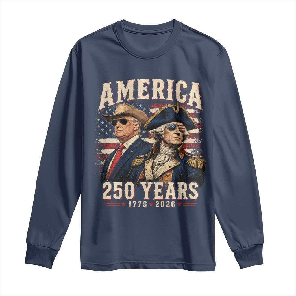 250th Anniversary USA George Washington and US Nations Leader Long Sleeve Shirt America 250 Years 1776 2026