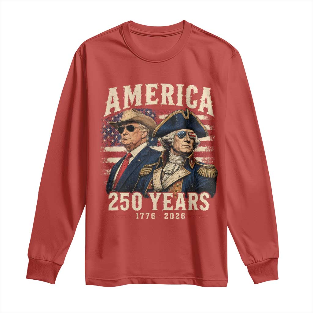 250th Anniversary USA George Washington and US Nations Leader Long Sleeve Shirt America 250 Years 1776 2026