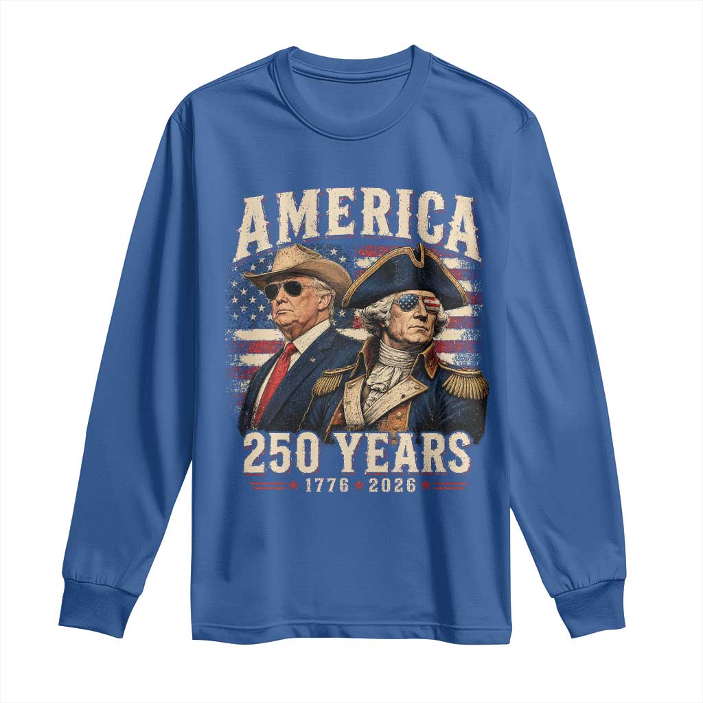 250th Anniversary USA George Washington and US Nations Leader Long Sleeve Shirt America 250 Years 1776 2026