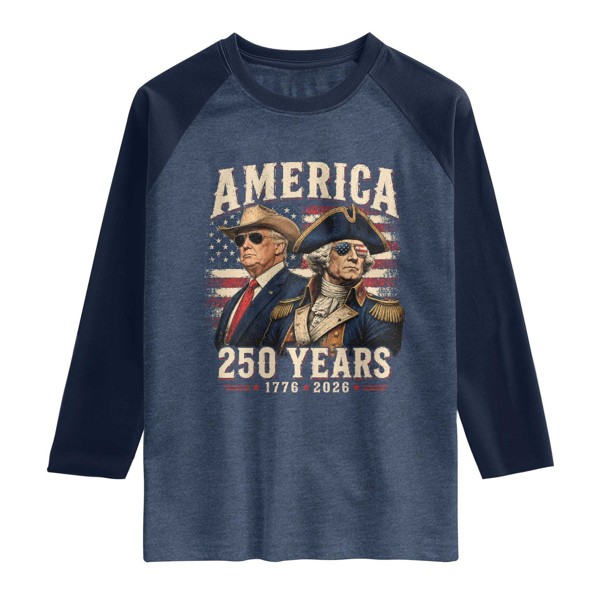 250th Anniversary USA George Washington and US Nations Leader Raglan Shirt America 250 Years 1776 2026