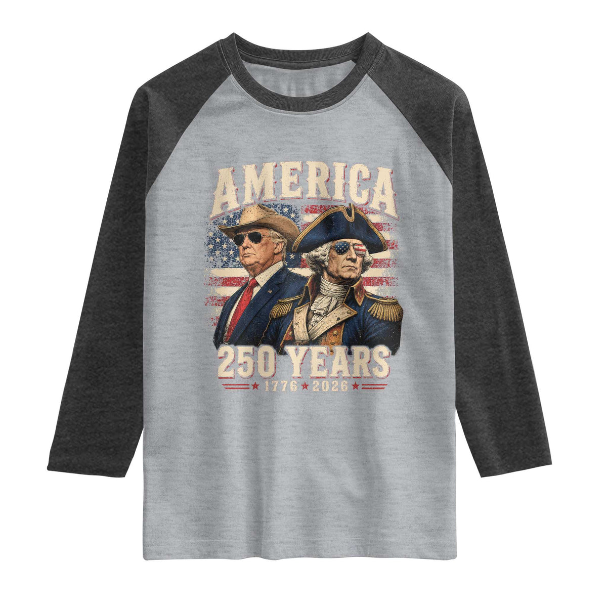 250th Anniversary USA George Washington and US Nations Leader Raglan Shirt America 250 Years 1776 2026