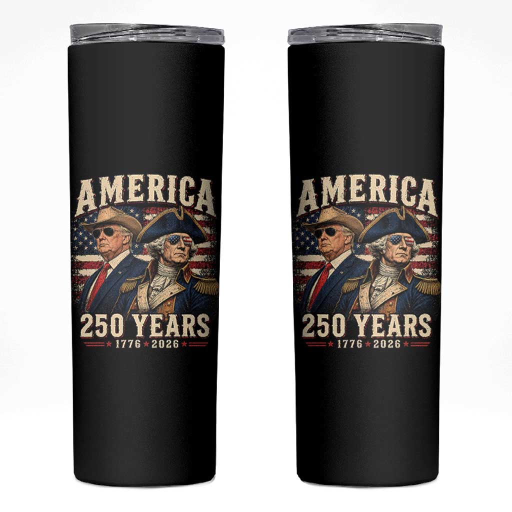 250th Anniversary USA George Washington and US Nations Leader Skinny Tumbler America 250 Years 1776 2026