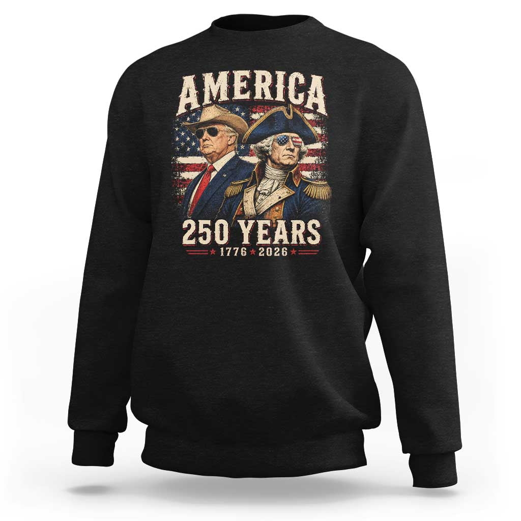 250th Anniversary USA George Washington and US Nations Leader Sweatshirt America 250 Years 1776 2026