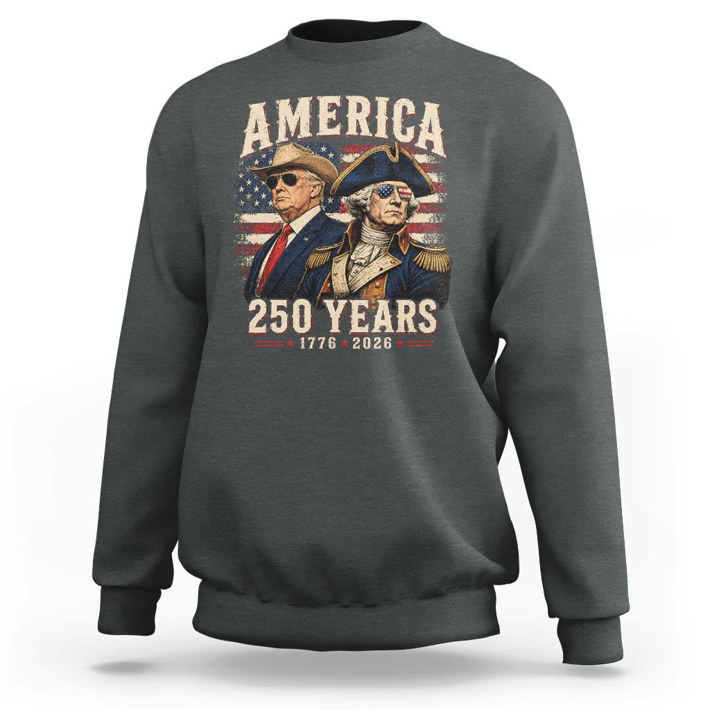 250th Anniversary USA George Washington and US Nations Leader Sweatshirt America 250 Years 1776 2026