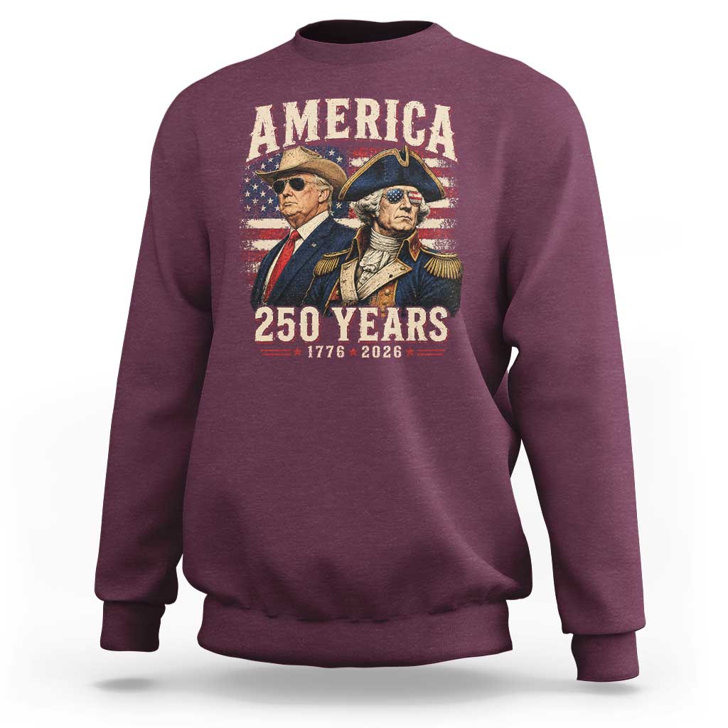 250th Anniversary USA George Washington and US Nations Leader Sweatshirt America 250 Years 1776 2026