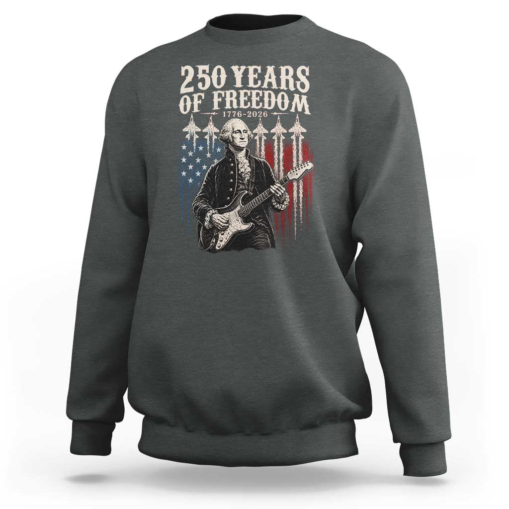 George Washington Playing Guitar 250 Years of Freedom Sweatshirt