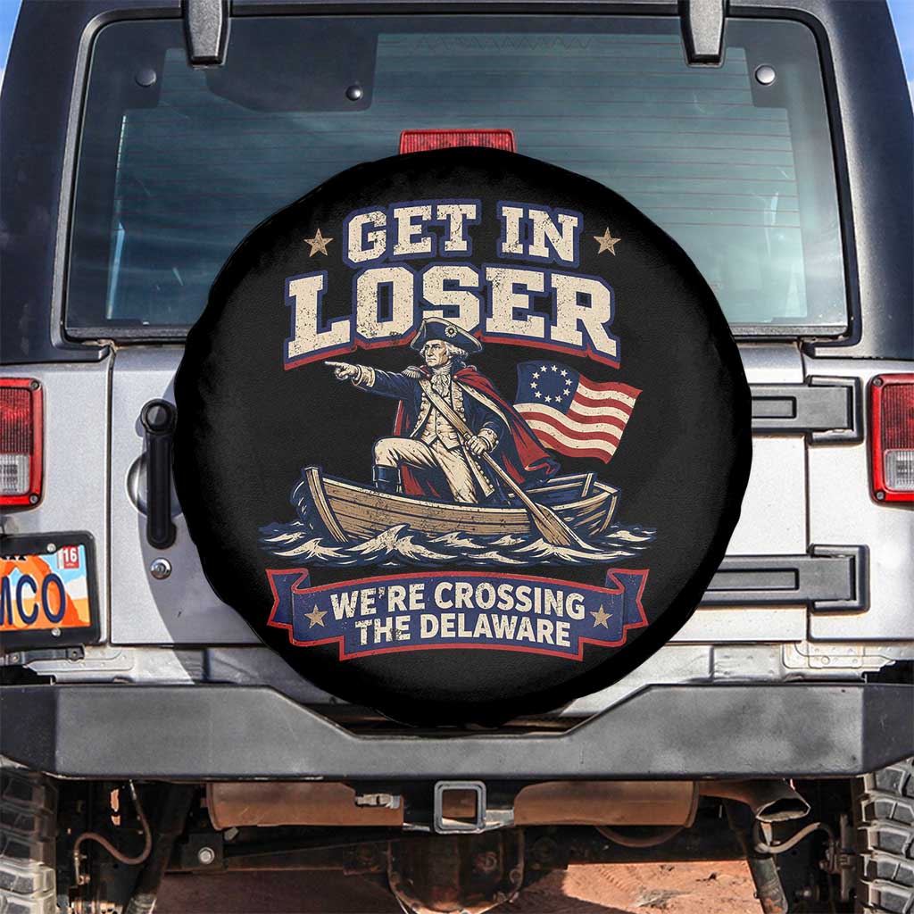 Get In Loser We Are Crossing The Delaware Spare Tire Cover Funny George Washington Patriotic 4th of July