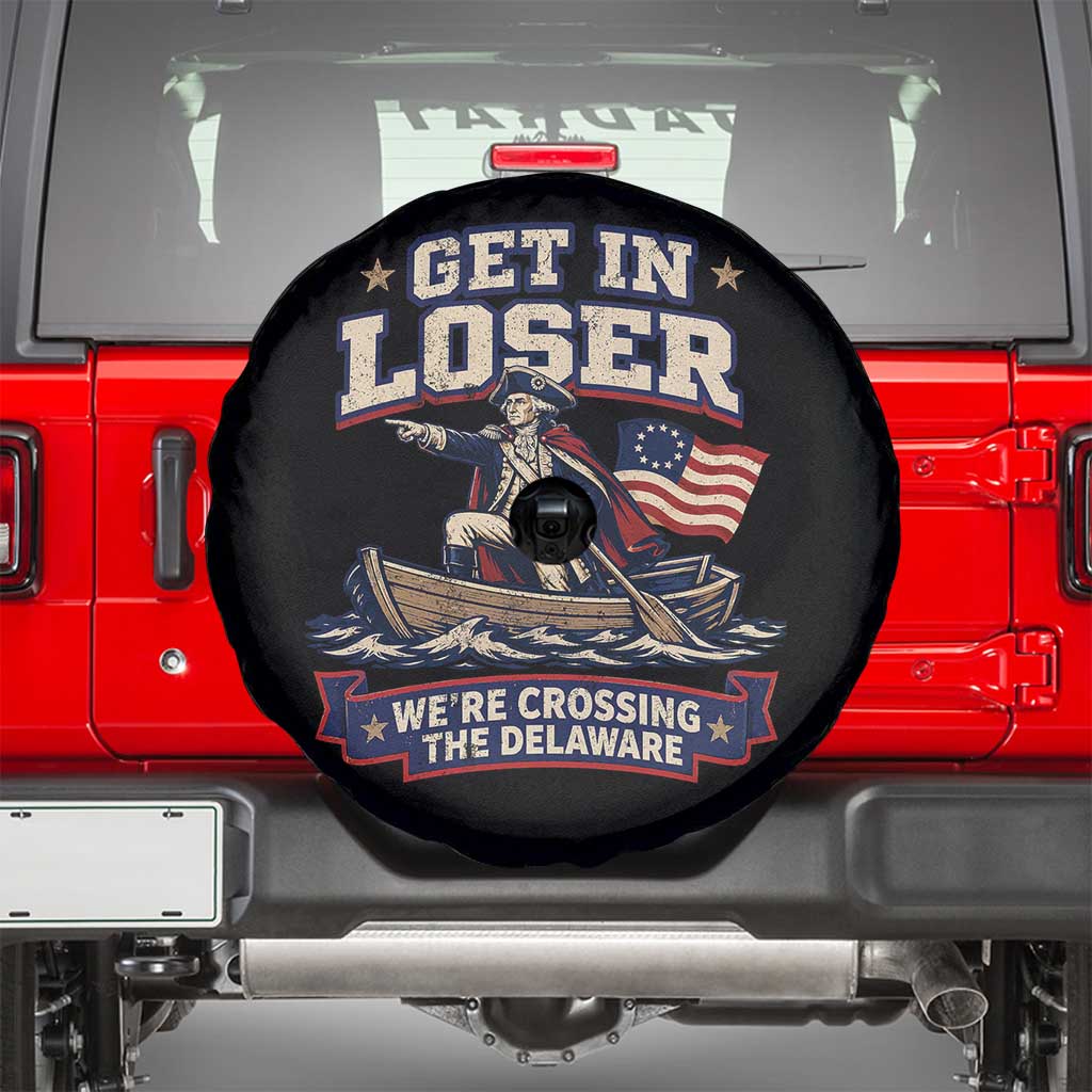 Get In Loser We Are Crossing The Delaware Spare Tire Cover Funny George Washington Patriotic 4th of July