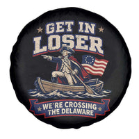 Get In Loser We Are Crossing The Delaware Spare Tire Cover Funny George Washington Patriotic 4th of July
