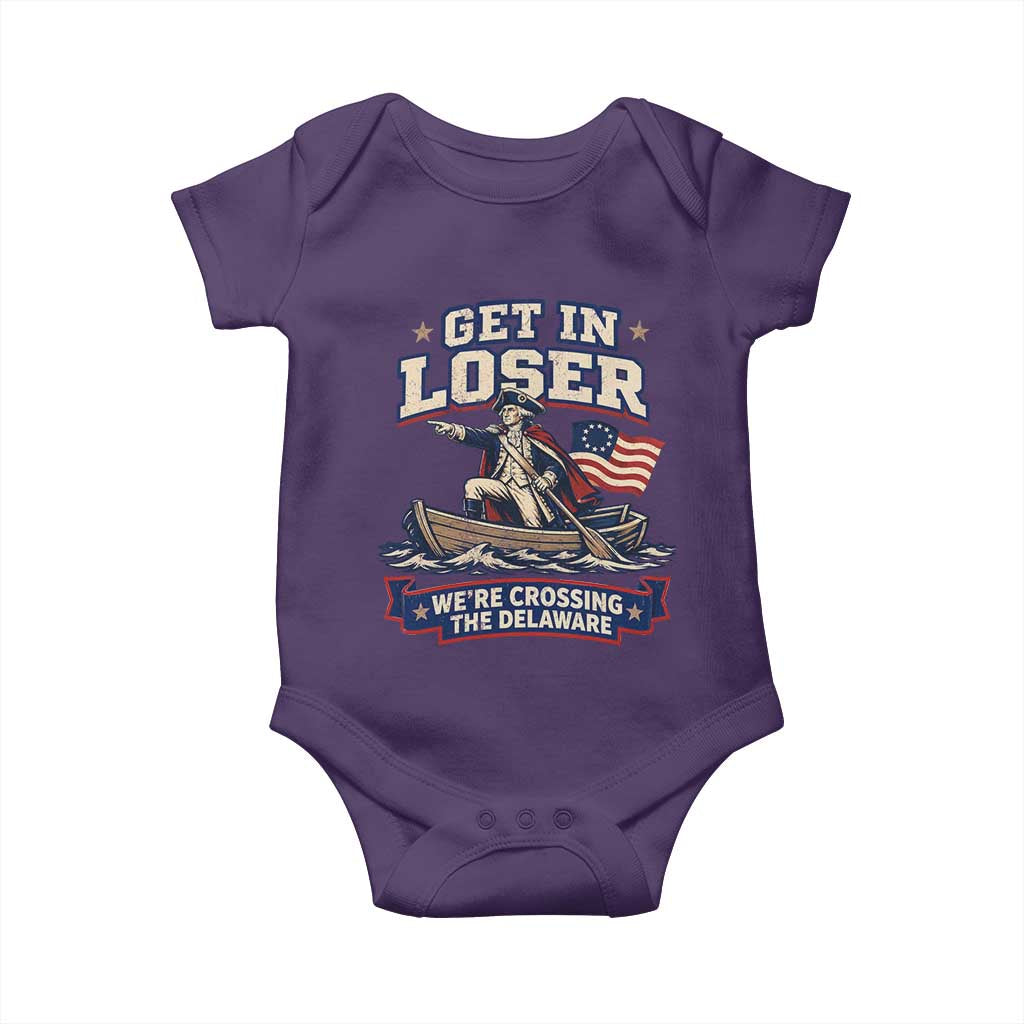 Get In Loser We Are Crossing The Delaware Baby Onesie Funny George Washington Patriotic 4th of July