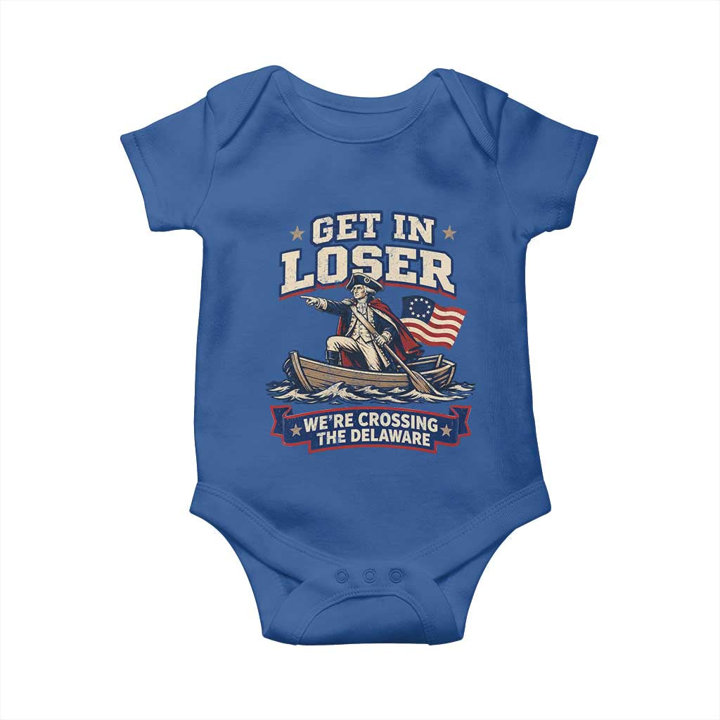 Get In Loser We Are Crossing The Delaware Baby Onesie Funny George Washington Patriotic 4th of July