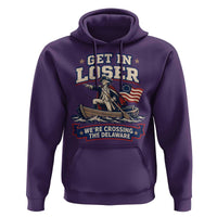 Get In Loser We Are Crossing The Delaware Hoodie Funny George Washington Patriotic 4th of July