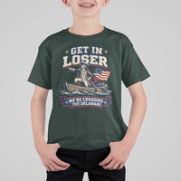 Get In Loser We Are Crossing The Delaware T Shirt For Kid Funny George Washington Patriotic 4th of July
