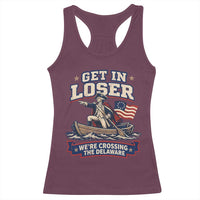 Get In Loser We Are Crossing The Delaware Racerback Tank Top Funny George Washington Patriotic 4th of July