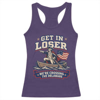 Get In Loser We Are Crossing The Delaware Racerback Tank Top Funny George Washington Patriotic 4th of July