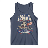 Get In Loser We Are Crossing The Delaware Tank Top Funny George Washington Patriotic 4th of July