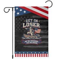Get In Loser We Are Crossing The Delaware Patriotic Garden Flag Funny George Washington Patriotic 4th of July