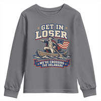 Get In Loser We Are Crossing The Delaware Youth Sweatshirt Funny George Washington Patriotic 4th of July