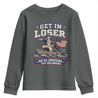 Get In Loser We Are Crossing The Delaware Youth Sweatshirt Funny George Washington Patriotic 4th of July